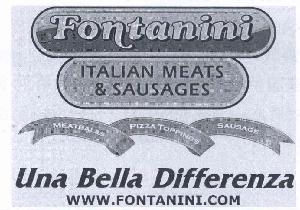 FONTANINI ITALIAN MEATS & SAUSAGES UNA BELLA DIFFERENZA WWW.FONTANINI.COM MEATBALLS PIZZA TOPPINGS SAUSAGE