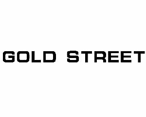 GOLD STREET