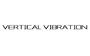 VERTICAL VIBRATION