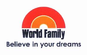 WORLD FAMILY BELIEVE IN YOUR DREAMS
