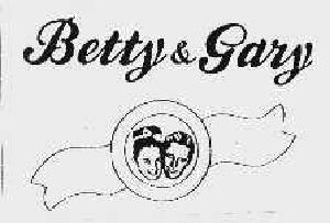 BETTY & GARY